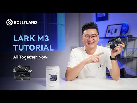 Hollyland Lark M3 tutorial (official Hollyland video)